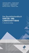 Das Baustellenhandbuch Garten- und Landschaftsbau - Christine Andres ; Thomas Bauer ; Gert Bischoff ; Clemens Fauth - 9783963149252