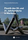 Plastik des 20. und 21. Jahrhunderts in Marburg - Gerhard Pätzold ; Uwe Geese ; Harald Kimpel ; Angelika Bernhammer - 9783963173400