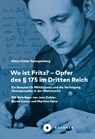 Wo ist Fritz? - Opfer des § 175 im Dritten Reich - Klaus Dieter Spangenberg - 9783963173493