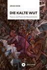 Die kalte Wut - Jürgen Große - 9783963179426