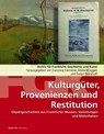 Kulturgüter, Provenienzen und Restitution: Archiv für Frankfurts Geschichte und Kunst - Franziska Kiermeier ; Maike Brüggen ; Evelyn Brockhoff - 9783963200687