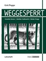 Weggesperrt - Unterrichtsmaterialien, Lösungen, Interpretationshilfe, Lehrerheft - Grit Poppe ; Cornelia Zenner ; Günther Gutknecht ; Günter Krapp - 9783963230264