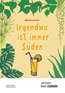 Irgendwo ist immer Süden - Marianne Kaurin - Lehrerheft - Martina Grüner ; Marianne Kaurin ; Daniel Schoberth - 9783963231742