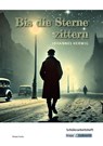 Bis die Sterne zittern - Johannes Herwig - Schülerarbeitsheft - Florian Fuchs ; Irina Goldschmitt ; Johannes Herwig - 9783963231896