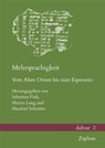Mehrsprachigkeit: Vom Alten Orient Bis Zum Esperanto - Sebastian Fink - 9783963270048