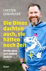 Die Dinos dachten auch, sie hätten noch Zeit - Carsten Leinhäuser - 9783963402388