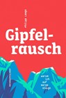 Gipfelrausch - Philipp Laage - 9783963480195