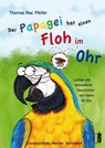 Der Papagei hat einen Floh im Ohr - Thomas Mac Pfeifer - 9783963520921