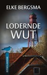 Lodernde Wut - Elke Bergsma - 9783963571107