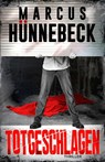 Totgeschlagen - Marcus Hünnebeck - 9783963572593