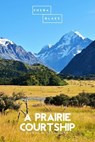 A Prairie Courtship - Harold Bindloss ; Sheba Blake - 9783963618086