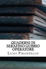 Quaderni di Serafino Gubbio operatore - Luigi Pirandello - 9783963618352