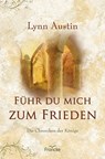 Führ du mich zum Frieden - Lynn Austin - 9783963623752