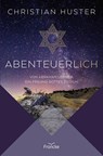 Abenteuerlich - Christian Huster - 9783963624179