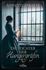 Die Tochter der Hungergräfin - Annette Spratte - 9783963628245