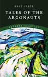Tale of the Argonauts - Bret Harte - 9783963767449