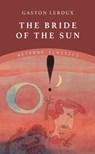 The Bride of the Sun - Gaston Leroux - 9783963767784