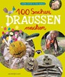 100 Sachen draussen machen - Judith Drews ; Lilli Baltzer - 9783964280541