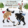 Drei Freunde - Geduld zahlt sich aus - Nicholas Oldland - 9783964280701