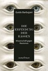 Die Erfindung der Rassen - Guido Barbujani - 9783964280978