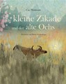 Die kleine Zikade und der alte Ochs - Cao Wenxuan - 9783964281807