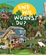 Und wie wohnst du? - Judith Drews - 9783964282101