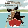 Drei Freunde: Gemeinsam sind sie stark - Nicholas Oldland - 9783964282958