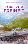 Tore zur Freiheit - Andrea Dinkel-Tischendorf - 9783964420008