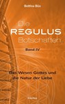 Die Regulus-Botschaften 04 - Bettina Büx - 9783964420015