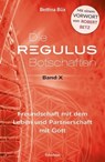 Die Regulus Botschaften Band X - Bettina Büx - 9783964420541