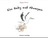 Ein Baby auf Abwegen - Benjamin Renner - 9783964450531