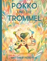 Pokko und die Trommel - Matthew Forsythe - 9783964510181