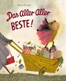 Das Aller Aller Beste! - Beatrice Alemagna - 9783964510501