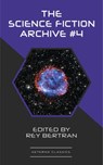 The Science Fiction Archive #4 - Fritz Leiber ; Robert Sheckley ; H. B. Fyfe ; Jerome Bixby ; Alan Nourse ; Evelyn E. Smith ; Rey Bertran - 9783964542991