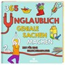 365 unglaublich geniale Sachen machen - Zeit für eine Bildschirmpause! - Susan Hayes ; Pat Jacobs ; Laura Dower ; Moira Butterfield - 9783964551825