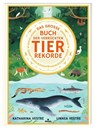 Das große Buch der verrückten Tierrekorde - Katharina Vestre - 9783964552815