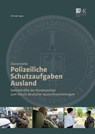 Dienststelle Polizeiliche Schutzaufgaben Ausland - Christoph Lippay - 9783964610805