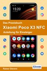 Das Praxisbuch Xiaomi Poco X3 NFC - Anleitung für Einsteiger - Rainer Gievers - 9783964691101