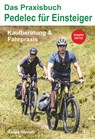 Das Praxisbuch Pedelec für Einsteiger - Kaufberatung & Fahrpraxis - Rainer Gievers - 9783964691248