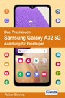 Das Praxisbuch Samsung Galaxy A32 5G - Anleitung für Einsteiger - Rainer Gievers - 9783964691323