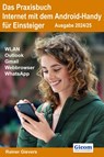 Das Praxisbuch Internet mit dem Android-Handy - Anleitung für Einsteiger (Ausgabe 2024/25) - Rainer Gievers - 9783964692504
