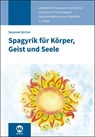 Spagyrik für Körper, Geist und Seele - Susanne Gärtner - 9783964747891