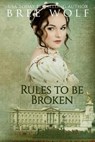 Rules to Be Broken - Bree Wolf - 9783964820235