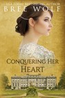 Conquering her Heart - Bree Wolf - 9783964820266