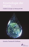 Kosmologie der Würde - Grischa Thomas W. Eichfuss - 9783964980045