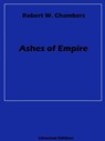 Ashes of Empire - Robert W. Chambers - 9783965084476
