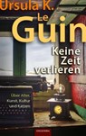 Keine Zeit verlieren - Ursula K. Le Guin - 9783965090781