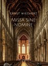 Ernst Wiechert: Missa sine nomine. Vollständige Neuausgabe - Ernst Wiechert - 9783965425750