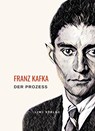 Franz Kafka: Der Prozess. Neuausgabe - Franz Kafka - 9783965428553