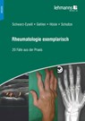 Rheumatologie exemplarisch - Michael Schwarz-Eywill ; Martin Gehlen ; Rosmarie Hösle ; Mareen Schultze - 9783965430624